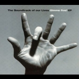 The Soundtrack Of Our Lives - Gimme Five! '2000