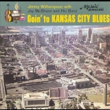 Jimmy Witherspoon - Goin To Kansas City Blues '1958