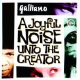 Galliano - A Joyful Noise Unto The Creator '1992 - Album