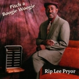 Rip Lee Pryor - Pitch a Boogie Woogie '1998