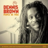 Dennis Brown - People Be Free '2008 - Album