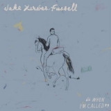 Jake Xerxes Fussell - When Im Called '2024 - Album