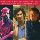 Steve Earle - Together At The Bluebird Cafe '2001 - Album