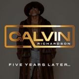 Calvin Richardson - Five Years Later... '2024