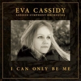 Eva Cassidy - I Can Only Be Me (Orchestral) '2023 - Album