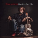 Michael Van Merwyk - Blues Everywhere I Go '2024