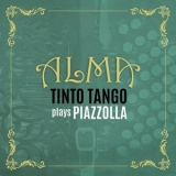 Tinto Tango - ALMA - Tinto Tango plays Piazzolla '2024