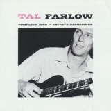 Tal Farlow - Complete 1956 Private Recordings '2002 - Album