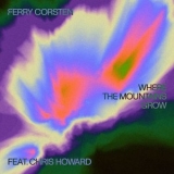 Ferry Corsten - Where The Mountains Grow '2024 - Album