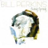 Bill Perkins - Swing Spring '1999