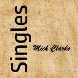 Mick Clarke - Singles '2024