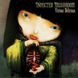 Infected Mushroom - Vicious Delicious '2007 - Album