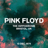 Pink Floyd - Live At The Hippodrome, Bristol, UK, 13 December 1974 '2024 - Album