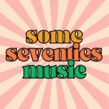 Various Artists - Some Seventies Music '2024