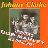 Johnny Clarke - Tribute To Bob Marley in a Dancehall '2023 - Album