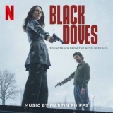 Martin Phipps - Black Doves (Soundtrack from the Netflix Series) '2024