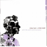 Vijay Iyer - Still Life With Commentator '2007 - Album