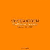 Vince Watson - Archives - The Rotation Sessions '2023 - Album