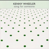 Kenny Wheeler - Song for Someone '2004