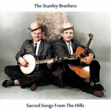 The Stanley Brothers - Sacred Songs from the Hills (Remastered Edition) '1960