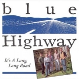 Blue Highway - Its a Long Long Road '1995