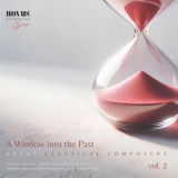 Peter Phillips - A Window into the Past. Great Classical Composers, Vol. 2. Piano Music from the Golden Age '2023 - Album