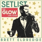 Brett Eldredge - Setlist: The Glow Live Tour '2023 - Album