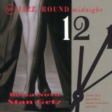 Stan Getz - Jazz Round Midnight: Bossa Nova '1998