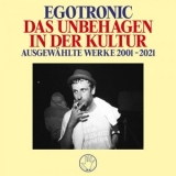 Egotronic - Das Unbehagen in der Kultur (ausgewahlte Werke 2001 - 2021) '2023