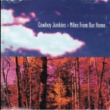 Cowboy Junkies - Miles From Our Home '1998