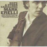 Mark Erelli - Hope & Other Casualties '2006 - Album