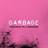 Garbage - copy/paste, vol. 1 (abridged) '2024 - Album