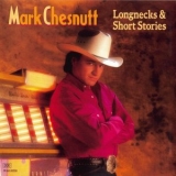 Mark Chesnutt - Longnecks & Short Stories '1992 - Album