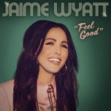 Jaime Wyatt - Feel Good '2023 - Album