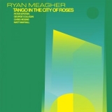 Ryan Meagher - Tango in the City of Roses '2013 - Album