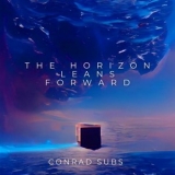 Conrad Subs - The Horizon Leans Forward '2023 - Album