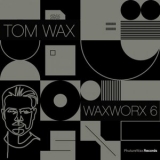 Tom Wax - WaxWorx 6 '2023