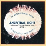 Sir Roland Hanna - Ancestral Light: An Evening of American Classical Music '1999 - Album