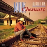 Mark Chesnutt - Too Cold at Home '1990 - Album