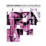 Groove Armada - Doin It After Dark Vol. 02 '2004