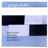 George Schuller - Round Bout Now '2003