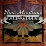 Tim Montana - Tim Montana and His Shrednecks '2012 - Album