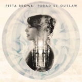 Pieta Brown - Paradise Outlaw '2014 - Album