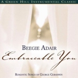 Beegie Adair - Embraceable You: Romantic Songs Of George Gershwin '2004