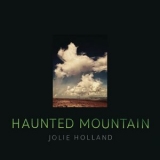 Jolie Holland - Haunted Mountain '2023 - Album