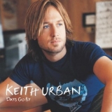 Keith Urban - Keith Urban Days Go By '2005 - Album