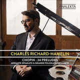 Charles Richard-Hamelin - Chopin: 24 Preludes, Op. 28 - Andante Spianato & Grande Polonaise Brillante, Op. 22 '2021