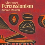 Andrea Marcelli - Abstract Percussionism '2023