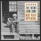 Blue Plate Special - The News from Home '2023 - Album