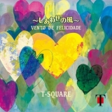 T-Square - VENTO DE FELICIDADE~ ShiawasenoKaze~  '2023